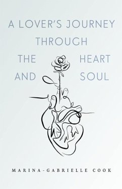 A Lover's Journey Through The Heart and Soul - Cook, Marina-Gabrielle