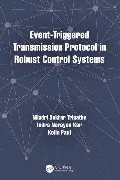 Event-Triggered Transmission Protocol in Robust Control Systems - Tripathy, Niladri Sekhar;Kar, Indra Narayan;Paul, Kolin