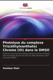 Photolyse du complexe Tris(éthylxanthato) Chrome (III) dans le DMSO