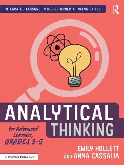 Analytical Thinking for Advanced Learners, Grades 3-5 - Hollett, Emily; Cassalia, Anna