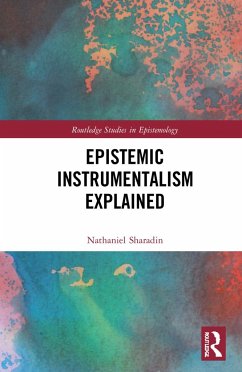 Epistemic Instrumentalism Explained - Sharadin, Nathaniel