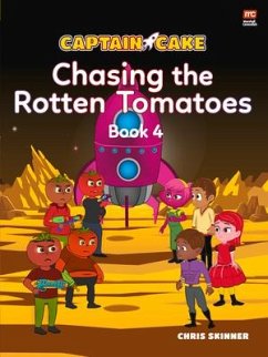 Captain Cake: Chasing the Rotten Tomatoes - Skinner, Chris