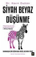 Siyah Beyaz Düsünme - Dutton, Kevin