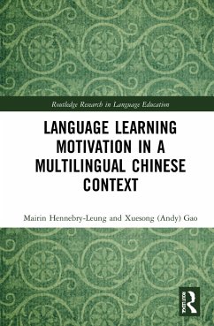 Language Learning Motivation in a Multilingual Chinese Context - Hennebry-Leung, Mairin; Gao, Xuesong (Andy)
