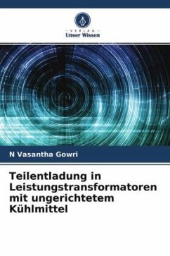 Teilentladung in Leistungstransformatoren mit ungerichtetem Kühlmittel - Gowri, N Vasantha