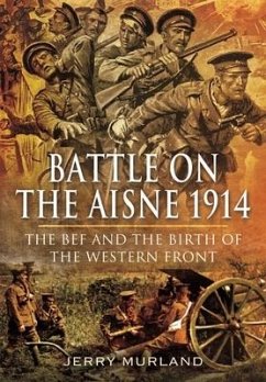Battle on the Aisne 1914 - Murland, Jerry