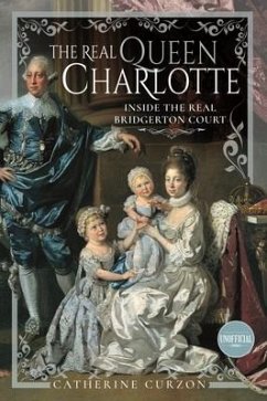 The Real Queen Charlotte - Curzon, Catherine