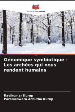 Génomique symbiotique - Les archées qui nous rendent humains - Kurup, Ravikumar;Achutha Kurup, Parameswara