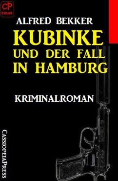 Kubinke und der Fall in Hamburg: Kriminalroman (eBook, ePUB) - Bekker, Alfred