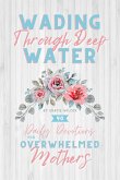 Wading Through Deep Water (Devotion Books) (eBook, ePUB)