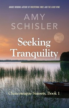 Seeking Tranquility (Chincoteague Sunsets Trilogy, #1) (eBook, ePUB) - Schisler, Amy