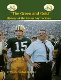 &quote;The Green and Gold&quote; History of the Green Bay Packers (eBook, ePUB)