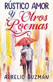 Rústico amor y otros poemas (eBook, ePUB)