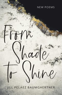 From Shade to Shine (eBook, ePUB) - Peláez Baumgaertner, Jill