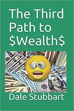 The Third Path to $Wealth$ (eBook, ePUB) - Stubbart, Dale