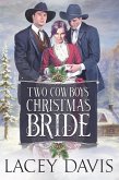 Two Cowboys' Christmas Bride (Blessing, Texas, #2) (eBook, ePUB) Two Cowboys' Christmas Bride (Blessing, Texas, #2) (eBook, ePUB)