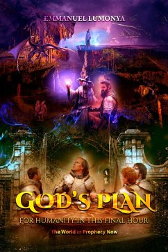 Cover God's Plan for Humanity in this Final Hour (The World in Prophecy Now) (eBook, ePUB)