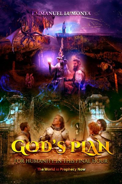 God's Plan for Humanity in this Final Hour (The World in Prophecy Now) (eBook, ePUB) God's Plan for Humanity in this Final Hour (The World in Prophecy Now) (eBook, ePUB)