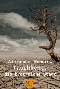 Taschkent, die brotreiche Stadt (eBook, ePUB) - Newerow, Alexander S.