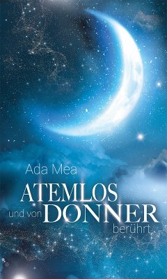 Atemlos und von Donner berührt (eBook, ePUB) - Mea, Ada