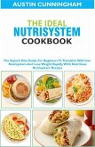 The Ideal Nutrisystem Cookbook; The Superb Diet Guide For Beginners To Transition Well Into Nutrisystem And Lose Weight Rapidly With Nutritious Nutrisystem Recipes (eBook, ePUB)