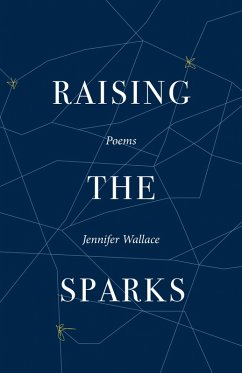 Raising the Sparks (eBook, ePUB) - Wallace, Jennifer