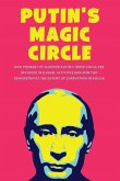 Putin's Magic Circle How Members of Vladimir Putin's Inner Circle are Involved in Illegal Activities and how this Demonstrates the Extent of Corruption in Russia (eBook, ePUB)