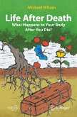 Life After Death: What Happens to Your Body After You Die? (eBook, PDF)
