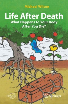 Life After Death: What Happens to Your Body After You Die? (eBook, PDF) - Wilson, Michael