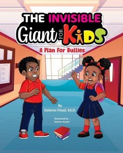 The Invisible Giant For Kids: A Plan For Bullies - Floyd Ed D., Dolores