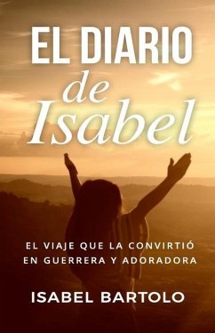 El diario de Isabel: El viaje que la convirtió en guerrera y adoradora - Bartolo, Isabel