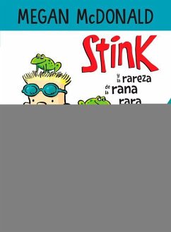 Stink Y La Rareza de la Rana Rara / Stink and the Freaky Frog Freakout - McDonald, Megan