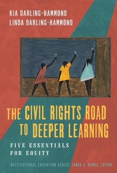 The Civil Rights Road to Deeper Learning - Darling-Hammond, Kia J.; Darling-Hammond, Linda