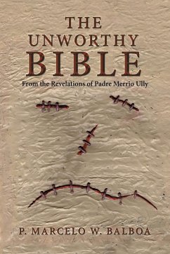 The Unworthy Bible - Balboa, P. Marcelo W.