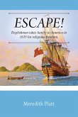 ESCAPE! Englishman takes family to America in 1635 for religious freedom.