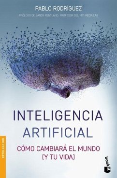Inteligencia Artificial: Cómo Cambiará El Mundo (Y Tu Vida) - Rodríguez, Pablo