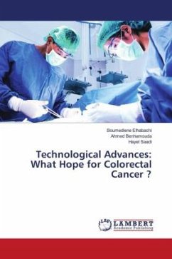 Technological Advances: What Hope for Colorectal Cancer ? - Elhabachi, Boumediene;Benhamouda, Ahmed;Saadi, Hayet