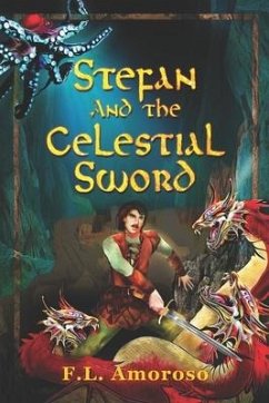 Stefan and the Celestial Sword - Amoroso, Frank; Amoroso, F. L.