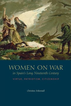 Women on War in Spain's Long Nineteenth Century - Arkinstall, Christine