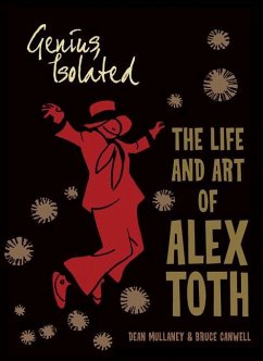 Genius, Isolated: The Life and Art of Alex Toth - Mullaney, Dean; Canwell, Bruce