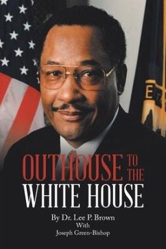 Outhouse to the White House - Brown, Lee P