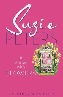 It Started With Flowers - Peters, Suzie