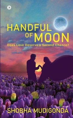 Handful of Moon: Does Love Deserve a Second Chance? - Shobha Mudigonda