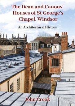 The Dean and Canons' Houses of St George's Chapel, Windsor - Crook, John