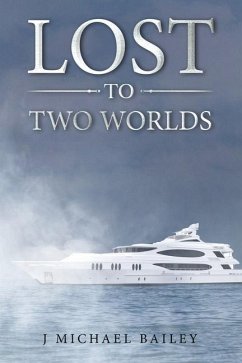 Lost To Two Worlds - Bailey, J. Michael