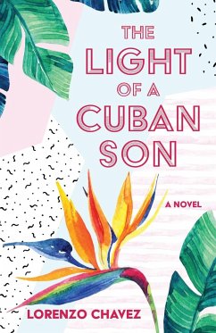 The Light of a Cuban Son - Chavez, Lorenzo