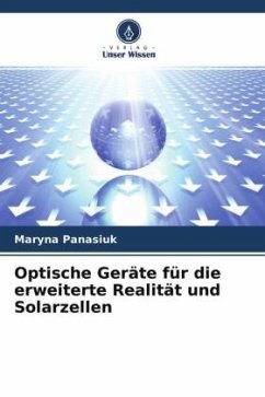 Optische Geräte für die erweiterte Realität und Solarzellen - Panasiuk, Maryna