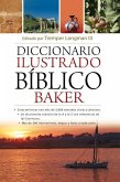 Diccionario Ilustrado Bíblico Baker(the Baker Illustrated Bible Dictionary)