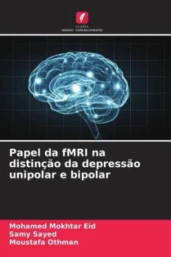 Papel da fMRI na distinção da depressão unipolar e bipolar - Eid, Mohamed Mokhtar;Sayed, Samy;Othman, Moustafa