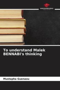 To understand Malek BENNABI's thinking - Guenaou, Mustapha